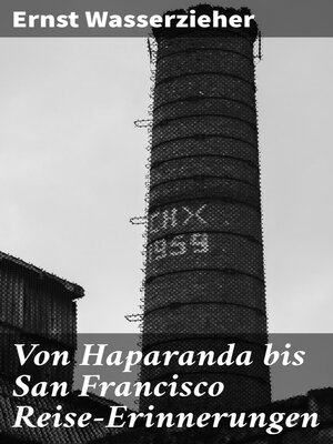 cover image of Von Haparanda bis San Francisco Reise-Erinnerungen